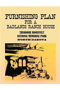 Furnishing Plan for a Badlands Ranch House