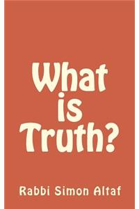 What is Truth?