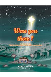 Were You There?
