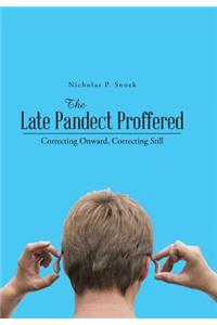 Late Pandect Proffered