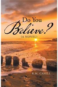 Do You Believe?