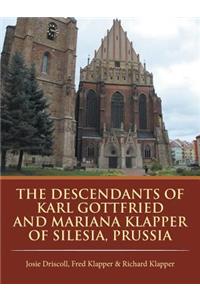 The Descendants of Karl Gottfried and Mariana Klapper of Silesia, Prussia