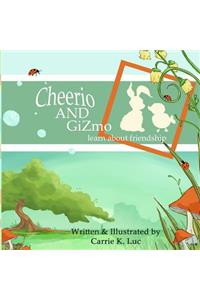 Cheerio & Gizmo: learn about friendship