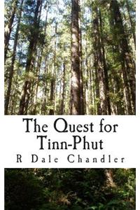 The Quest for Tinn-Phut