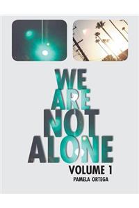 We Are Not Alone