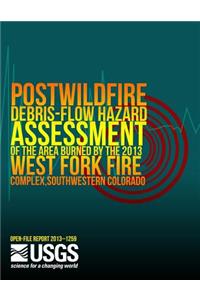 Postwildfire Debris-Flow Hazard Assessment of the Area Burned by the 2013 West Fork Fire Complex, Southwestern Colorado