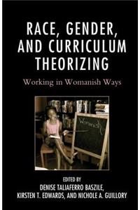 Race, Gender, and Curriculum Theorizing