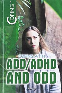 Coping with ADD/ADHD and Odd