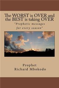 The WORST is OVER and the BEST is taking OVER