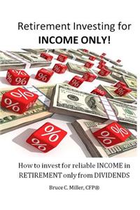 Retirement Investing for Income Only