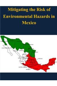 Mitigating the Risk of Environmental Hazards in Mexico