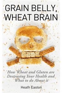 Grain Belly, Wheat Brain