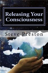 Releasing Your Consciousness