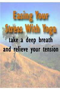 Easing Your Stress with Yoga