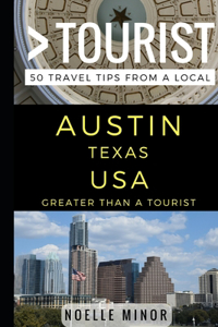 Greater Than a Tourist- Austin Texas USA