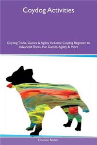Coydog Activities Coydog Tricks, Games & Agility Includes