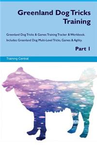 Greenland Dog Tricks Training Greenland Dog Tricks & Games Training Tracker & Workbook. Includes: Greenland Dog Multi-Level Tricks, Games & Agility. Part 1