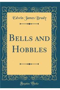 Bells and Hobbles (Classic Reprint)