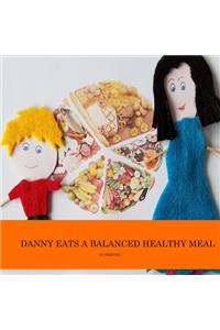 Danny eats a balanced healthy meal