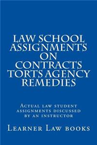 Law School Assignments on Contracts Torts Agency Remedies