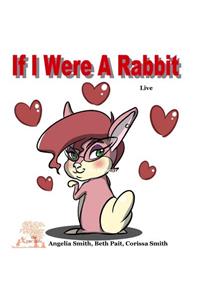 If I Were A Rabbit