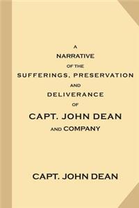 Narrative of the Sufferings, Preservation and Deliverance, of Capt. John Dean and Company