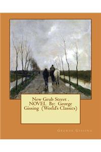 New Grub Street . NOVEL By