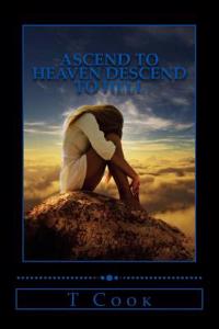 Ascend to Heaven Descend to Hell