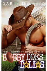 Bobby Does Dallas (Hill Country Heart Book 3)