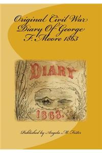 Original Civil War Diary Of George F. Moore 1863