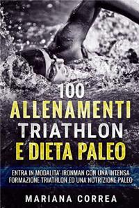 100 ALLENAMENTI TRIATHLON e DIETA PALEO