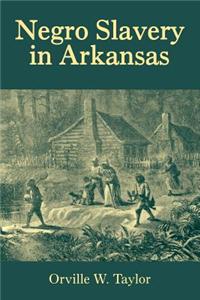Negro Slavery in Arkansas