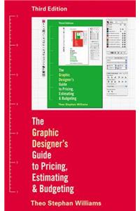 Graphic Designer's Guide to Pricing, Estimating, and Budgeting