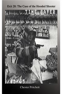 Exit 28: The Case of the Hooded Shooter