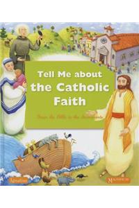 Tell Me about the Catholic Faith