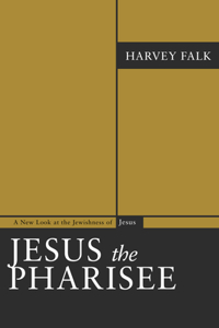 Jesus the Pharisee