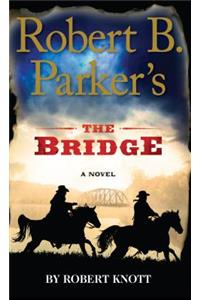 Robert B. Parker's the Bridge