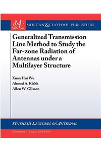 Generalized Transmission Line Method to Study the Farzone Radiation of Antennas Under a Multilayer Structure