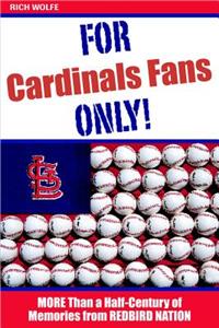 For Cardinals Fans Only!