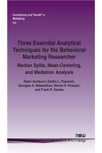 Three Essential Analytical Techniques for the Behavioral Marketing Researcher