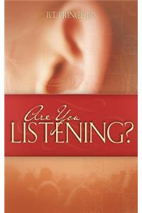 Are You Listening?