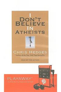 I Don't Believe in Atheists
