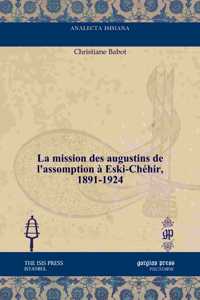 La mission des augustins de l’assomption a Eski-Chehir, 1891–1924