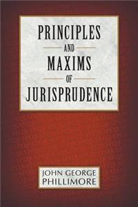 Principles and Maxims of Jurisprudence