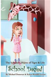 The Scholarly Hijinx of Tiger & Lily School Dazed