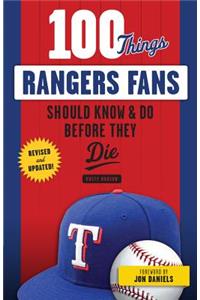 100 Things Rangers Fans Should Know & Do Before They Die