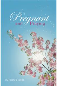 Pregnant and Praying