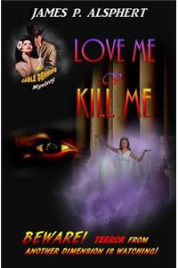Love Me or Kill Me