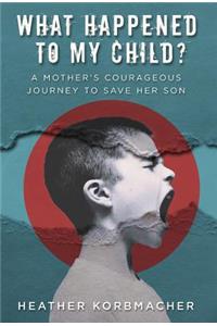 What Happened to My Child?