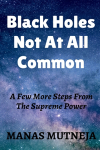 Black Holes Not At All Common